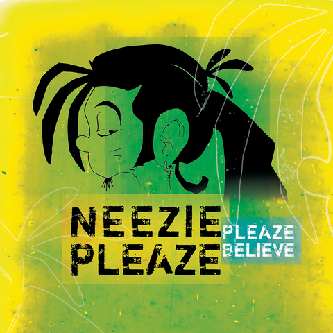 Neezie Pleaze "Pleaze Believe" (2006)